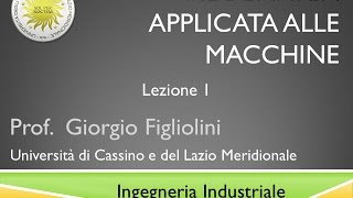 Meccanica applicata alle macchine Lezione 1 [upl. by Yenitirb]