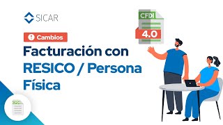 Cambios al facturar con RESICO y Persona Física  SICAR [upl. by Suidaht283]