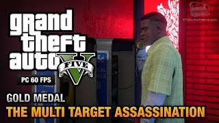 GTA 5 PC  Mission 34  The Multi Target Assassination Gold Medal Guide  1080p 60fps [upl. by Lavud]