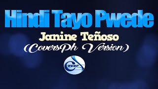 HINDI TAYO PWEDE  Janine Teñoso CoversPH KARAOKE VERSION [upl. by Melburn]