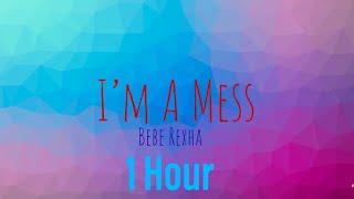 Bebe Rexha—I’m A Mess1 Hour [upl. by Tristam318]