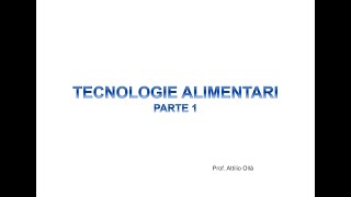 Tecnologie Alimentari parte 1 [upl. by Ahsiken]