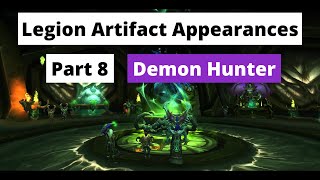 How to Obtain All Legion Artifact Weapon Appearances Same method in Dragonflight Demon Hunter [upl. by Nylahs]