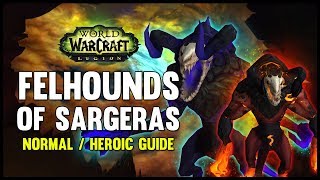 Felhounds of Sargeras Normal  Heroic Guide  FATBOSS [upl. by Ihel569]