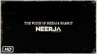 Neerja  The Voice of Neerja Bhanot [upl. by Eisdnyl701]