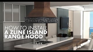 How to Install A ZLINE Island Range Hood [upl. by Earised]