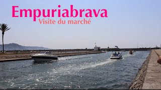 Visite du marché de Empuriabrava en espagne sur la costa brava [upl. by Teerell]