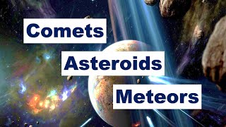 Comets Asteroids and Meteors I Differences [upl. by Caneghem]