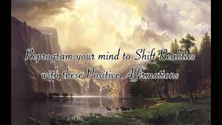 Reprogram your Mind to Shift Realities with Positive Affirmations while you sleep [upl. by Geldens]