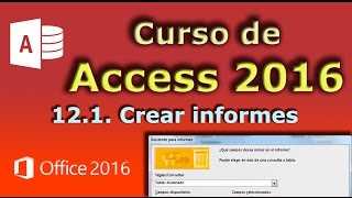 Curso de Access 2016 121 Crear un informe [upl. by Idalina]