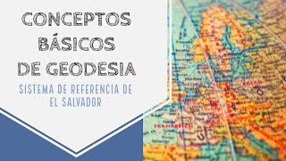 Conceptos basicos de Geodesia [upl. by Ardnaek]