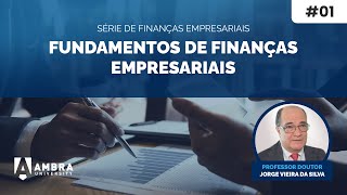 Aula 01  Fundamentos de Finanças Empresariais Finanças Empresariais [upl. by Meade688]