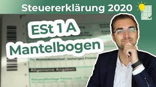 Steuererklärung 2020  Mantelbogen ESt 1 A ausfüllen [upl. by Iraam520]