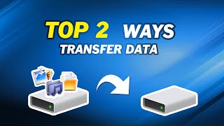 Top 2 Ways Transfer Data from One Hard Drive to Another [upl. by Ysdnyl]