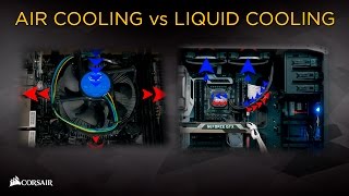 Corsair PC Building Basics air CPU cooling vs liquid CPU cooling [upl. by Eilrebmik52]