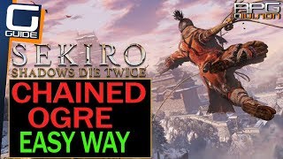 SEKIRO  Chained Ogre Boss Easy Method [upl. by Ches247]