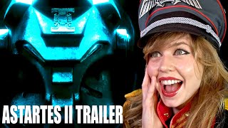 ASTARTES II TRAILER  REACTION From Your COMMISSAR [upl. by Harlow]