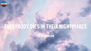 Everybody Dies In Their Nightmares  XXXTENTACION Lyrics [upl. by Ayotna]