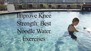 Aqua Noodle Knee Strengthening Water Exercises WECOACH [upl. by Ymrots515]