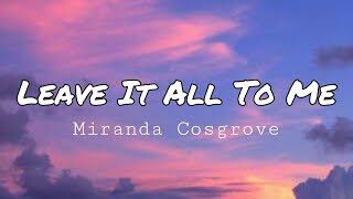 Miranda Cosgrove  Leave It All To Me Theme from iCarly ft Drake Bell Lyrics [upl. by Llehsem626]