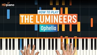 How to Play quotOpheliaquot by The Lumineers  HDpiano Part 1 Piano Tutorial [upl. by Yerkovich]