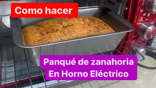 Como hacer Panqué de zanahoria en horno eléctrico Oster 🔥🔥 receta panqué de zanahoria [upl. by Aerdma440]