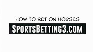 How to Bet on Horses  Horse Racing Betting Explained [upl. by Ahidam542]