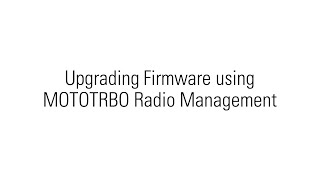 Upgrading Firmware using MOTOTRBO Radio Management [upl. by Erme]