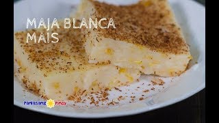 Maja Blanca Mais  Panlasang Pinoy [upl. by River]