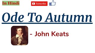 Ode  To Autumn by John Keats  Summary and Line by Line Explanation in Hindi [upl. by Eahsed670]