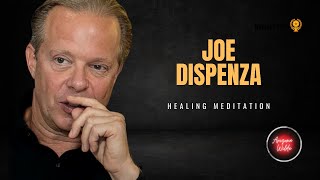 Healing Meditation  Dr Joe Dispenza [upl. by Stretch]