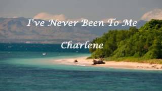 Ive Never Been To Me Lyrics  Charlene [upl. by Piscatelli]