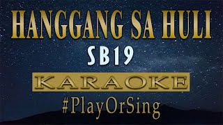 Hanggang Sa Huli  SB19 KARAOKE VERSION [upl. by Aryamo]