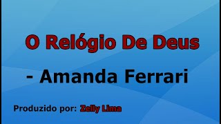 O Relógio de Deus  Amanda Ferrari voz e letra [upl. by Attenev]