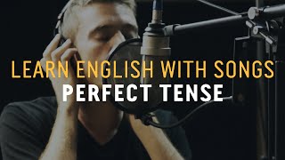 Learn English with Songs  Perfect Tense  Lyric Lab [upl. by Emmerich91]