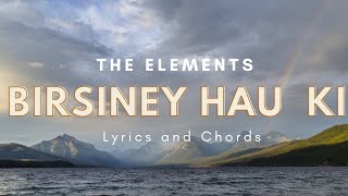 Birsiney Hau Ki  The Elements  Lyrics and Chords [upl. by Anawak168]