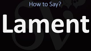 How to Pronounce Lament CORRECTLY Meaning amp Pronunciation [upl. by Bywaters]