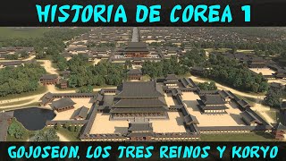 Historia de COREA 1 Gojoseon los Tres Reinos y Koryo Documental Historia [upl. by Azaleah]