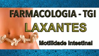 Farmacologia TGI  Motilidade Intestinal  LAXANTES [upl. by Ricoriki]