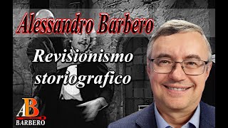 Alessandro Barbero  Revisionismo storiografico [upl. by Nitnerb]