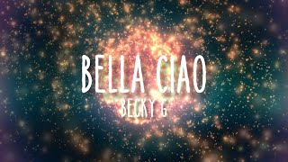 Becky G  Bella Ciao Lyrics [upl. by Atined]