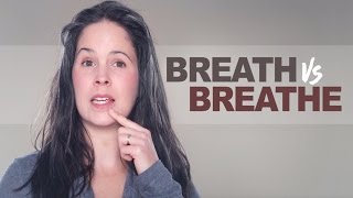 Breath vs Breathe – Pronunciation and Grammar [upl. by O'Mahony]