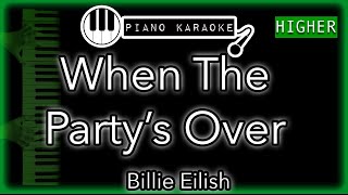 When The Partys Over HIGHER 3  Billie Eilish  Piano Karaoke Instrumental [upl. by Vinita]