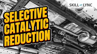 Selective Catalytic Reduction  SkillLync [upl. by Caro]