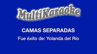 Camas Separadas  Multikaraoke  Fue Éxito De Yolanda Del Río [upl. by Yggep690]