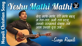 Yeshu Mathi Mathi  Surya Rasali  Nepali Christian Song  Prerana Productions Official Video [upl. by Kessia]