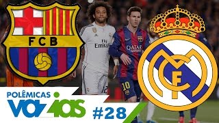 REAL MADRID x BARCELONA  POLÊMICAS VAZIAS 28 [upl. by Aihseyn]