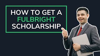 How to Get a Fulbright Scholarship [upl. by Suissac462]