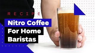 How To Make Nitro Cold Brew At Home [upl. by Ettennej]