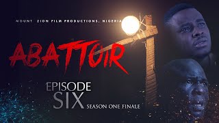 ABATTOIR  EPISODE 6  MOUNT ZION LATEST MOVIE [upl. by Ferren]